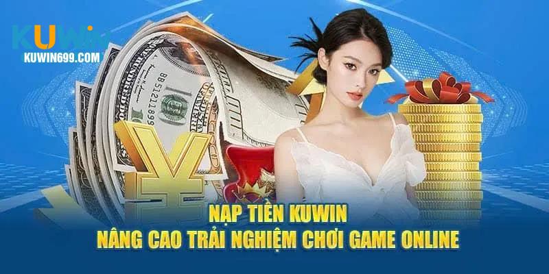 Nạp Tiền Kuwin - Thao Tác Chuẩn, Đơn Giản Chỉ Với 2 Phút